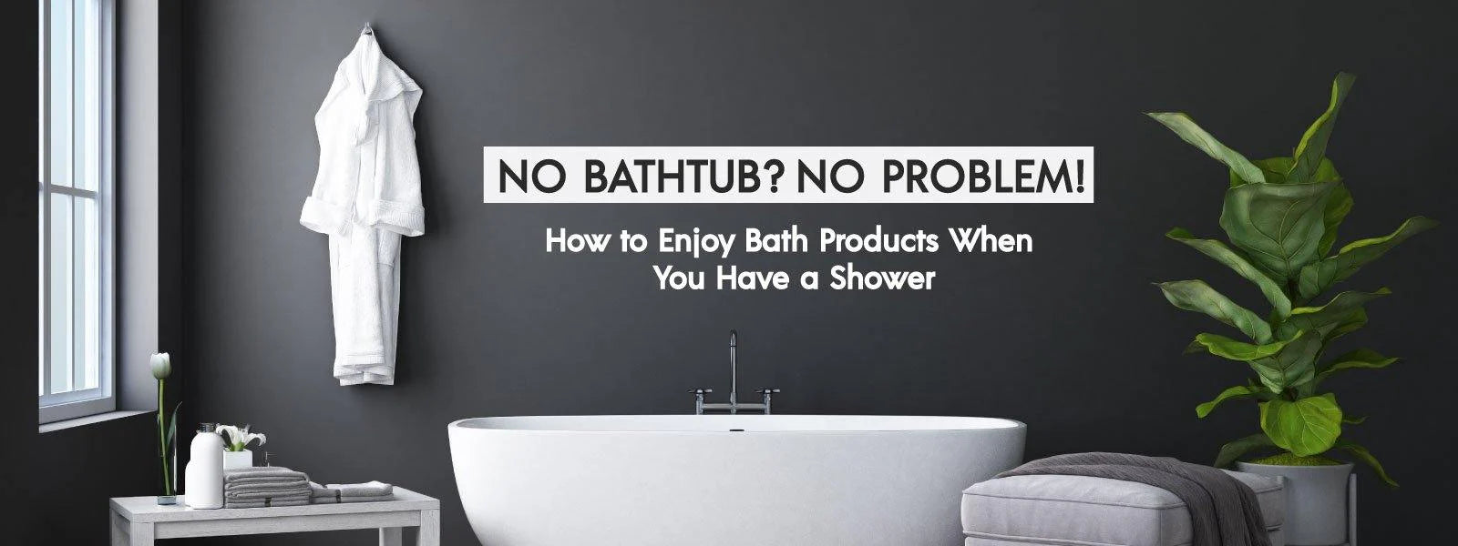 ¿Sin baño? ¡Ningún problema! Cómo disfrutar de los productos de baño cuando te duchas